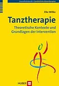 E-Book (pdf) Tanztherapie: Theoretische Kontexte und Grundlagen der Intervention von Elke Willke