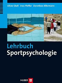 E-Book (pdf) Lehrbuch Sportpsychologie von Oliver Stoll, Ines Pfeffer, Dorothee Alfermann