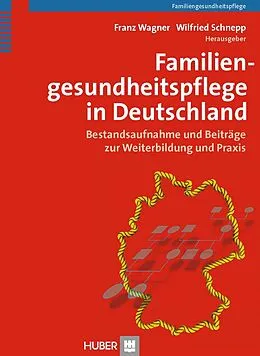 E-Book (pdf) Familiengesundheitspflege in Deutschland von Franz Wagner, Wilfried Schnepp