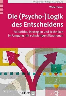E-Book (pdf) Die (Psycho-)Logik des Entscheidens von Walter Braun