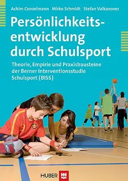 E-Book (pdf) Persönlichkeitsentwicklung durch Schulsport von Achim Conzelmann, Mirko Schmidt, Stefan Valkanover