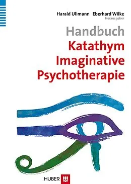 E-Book (pdf) Handbuch Katathym Imaginative Psychotherapie von Harald Ullmann, Eberhard Wilke