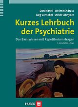 E-Book (pdf) Kurzes Lehrbuch der Psychiatrie von Daniel Hell, Jérôme Endrass, Jürg Vontobel