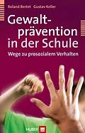 E-Book (pdf) Gewaltprävention in der Schule von Roland Bertet, Gustav Keller