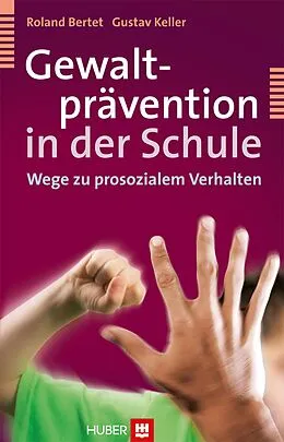 E-Book (pdf) Gewaltprävention in der Schule von Roland Bertet, Gustav Keller