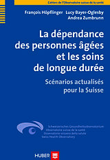 E-Book (pdf) La dépendance des personnes âgées et les soins de longue durée von François Höpflinger, Lucy Bayer-Oglesby, Andrea Zumbrunn