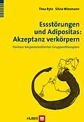 E-Book (pdf) Essstörungen und Adipositas: Akzeptanz verkörpern von Thea Rytz, Silvia Wiesmann