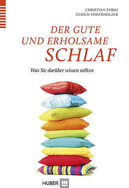 E-Book (pdf) Der gute und erholsame Schlaf von Christian Ehrig, Ulrich Voderholzer