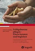 E-Book (pdf) Frühgeborene pflegen - Eltern beraten und begleiten von Kathleen A. Vandenberg, Marci J. Hanson