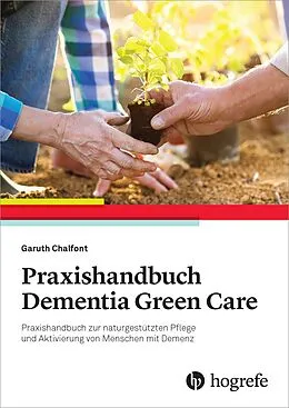 E-Book (pdf) Praxishandbuch Dementia Green Care von Garuth E. Chalfont