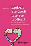 E-Book (pdf) Lieben Sie doch, wie Sie wollen! von Maja Storch