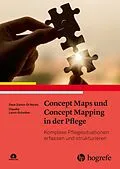 E-Book (pdf) Concept Maps und Concept Mapping in der Pflege von Dave Zanon-Di Nardo, Claudia Leoni-Scheiber