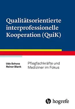 E-Book (pdf) Qualitätsorientierte interprofessionelle Kooperation (QuiK) von Udo Schuss, Reiner Blank