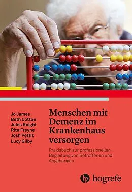 E-Book (pdf) Menschen mit Demenz im Krankenhaus versorgen von Jo James, Beth Cotton, Jules Knight