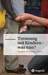 E-Book (pdf) Trennung mit Kindern  was nun? von Liselotte Staub