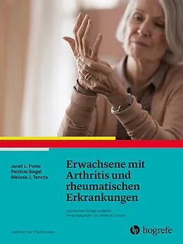 E-Book (pdf) Erwachsene mit Arthritis und rheumatischen Erkrankungen von Janet L. Poole, Patricia Siegel, Melissa J. Tencza