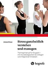 E-Book (pdf) Stress ganzheitlich verstehen und managen von Ariane Orosz