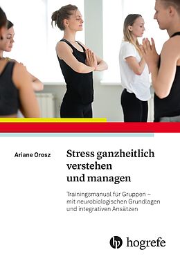 E-Book (pdf) Stress ganzheitlich verstehen und managen von Ariane Orosz