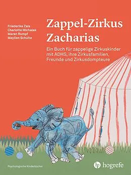 E-Book (pdf) ZappelZirkus Zacharias von Friederike Zais, Charlotte Michalak, Maren Rumpf