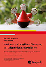 E-Book (pdf) Resilienz und Resilienzförderung bei Pflegenden und Patienten von Margaret McAllister, John B. Lowe