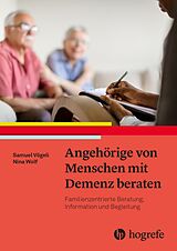 E-Book (pdf) Angehörige von Menschen mit Demenz beraten von Samuel Vögeli, Nina Wolf