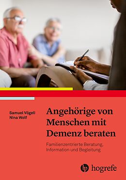 E-Book (pdf) Angehörige von Menschen mit Demenz beraten von Samuel Vögeli, Nina Wolf