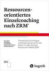 E-Book (pdf) Ressourcenorientiertes Einzelcoaching nach ZRM von René Meier, Tanya Faude-Koivisto, Urs Eisenbart