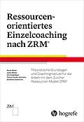 E-Book (pdf) Ressourcenorientiertes Einzelcoaching nach ZRM von René Meier, Tanya Faude-Koivisto, Urs Eisenbart