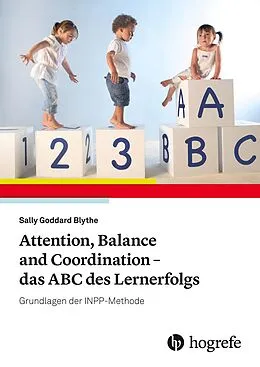 E-Book (pdf) Attention, Balance and Coordination - das ABC des Lernerfolgs von Sally Goddard Blythe