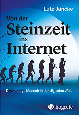 E-Book (pdf) Von der Steinzeit ins Internet von Lutz Jäncke