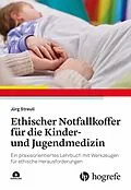 E-Book (pdf) Ethischer Notfallkoffer für die Kinder- und Jugendmedizin von Jürg Streuli