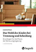 E-Book (pdf) Das Wohl des Kindes bei Trennung und Scheidung von Liselotte Staub
