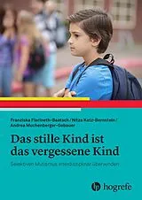 E-Book (pdf) Das stille Kind ist das vergessene Kind von Franziska Florineth-Baatsch, Nitza Katz-Bernstein, Andrea Muchenberger-Gebauer