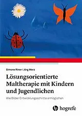 E-Book (pdf) Lösungsorientierte Maltherapie mit Kindern und Jugendlichen von Simone Riner, Jörg Merz