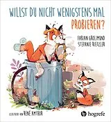 E-Book (pdf) Willst du nicht wenigstens mal probieren? von Fabian Grolimund, Stefanie Rietzler