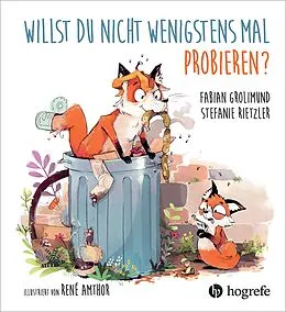 E-Book (pdf) Willst du nicht wenigstens mal probieren? von Fabian Grolimund, Stefanie Rietzler