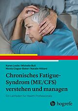E-Book (pdf) Chronisches Fatigue-Syndrom (ME/CFS) verstehen und managen von Karen Leslie, Michelle Bull, Nicola Clague-Baker