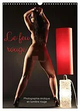 Kalender (Kal) Le feu rouge (Calendrier mural 2026 DIN A3 horizontal), CALVENDO calendrier mensuel von Lichtgestalt Lichtgestalt