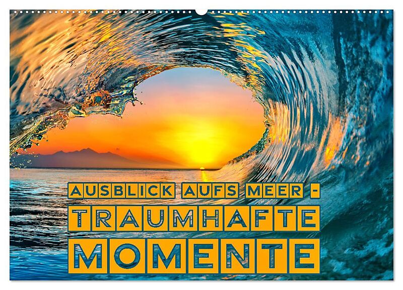 Ausblick aufs Meer - traumhafte Momente (Wandkalender 2026 DIN A2 quer), CALVENDO Monatskalender