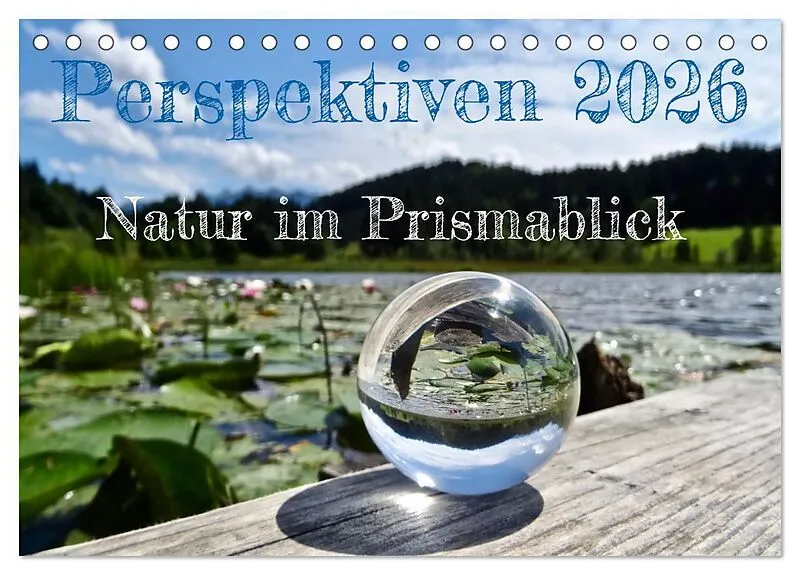 Perspektiven 2026 - Natur im Prismablick (Tischkalender 2026 DIN A5 quer), CALVENDO Monatskalender