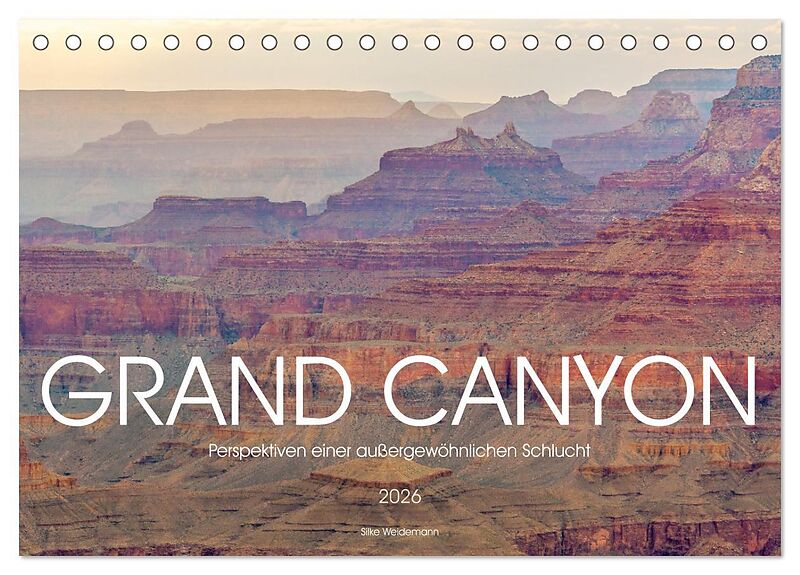 Grand Canyon - Perspektiven einer außergewöhnlichen Schlucht (Tischkalender 2026 DIN A5 quer), CALVENDO Monatskalender