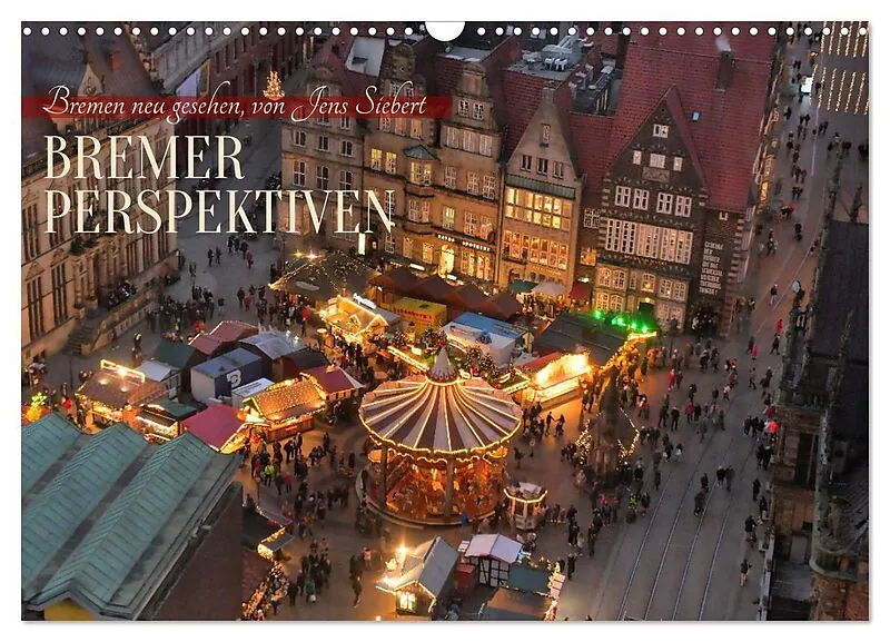 Bremer Perspektiven (Wandkalender 2026 DIN A3 quer), CALVENDO Monatskalender