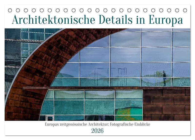 Architektonische Details aus Europa (Tischkalender 2026 DIN A5 quer), CALVENDO Monatskalender
