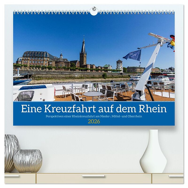Eine Kreuzfahrt auf dem Rhein (hochwertiger Premium Wandkalender 2026 DIN A2 quer), Kunstdruck in Hochglanz