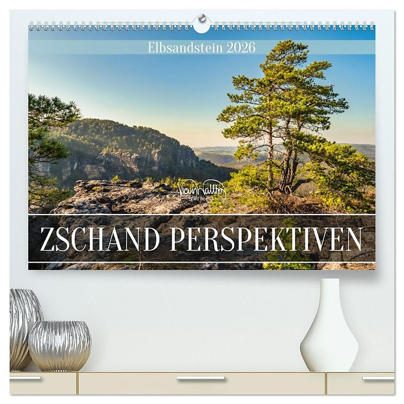 Zschand Perspektiven - Elbsandstein (hochwertiger Premium Wandkalender 2026 DIN A2 quer), Kunstdruck in Hochglanz