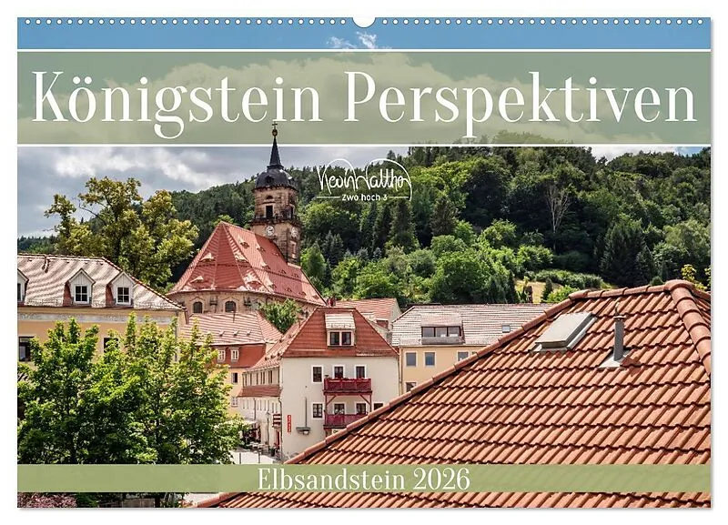 Königstein Perspektiven - Elbsandstein (Wandkalender 2026 DIN A2 quer), CALVENDO Monatskalender