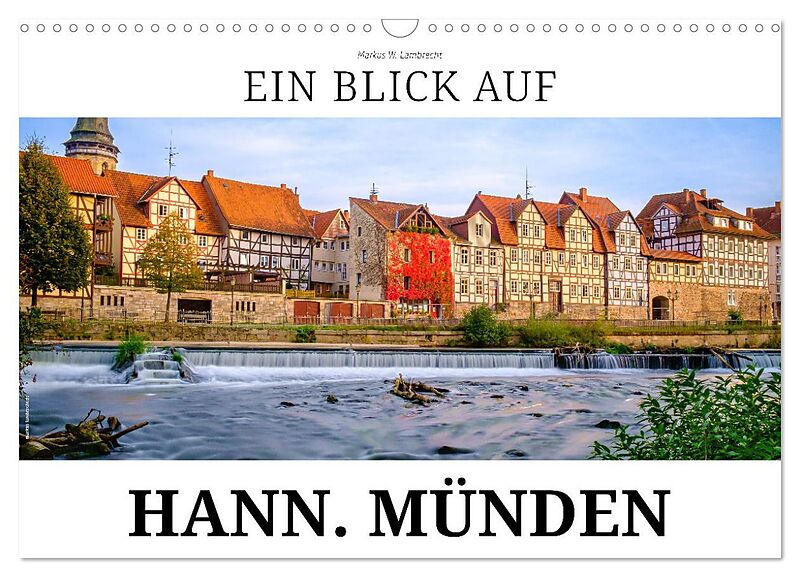 Ein Blick auf Hann. Münden (Wandkalender 2026 DIN A3 quer), CALVENDO Monatskalender