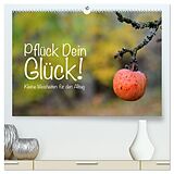 Kalender Pflück Dein Glück  Kleine Weisheiten für den Alltag (hochwertiger Premium Wandkalender 2026 DIN A2 quer), Kunstdruck in Hochglanz von Reinhold Ratzer