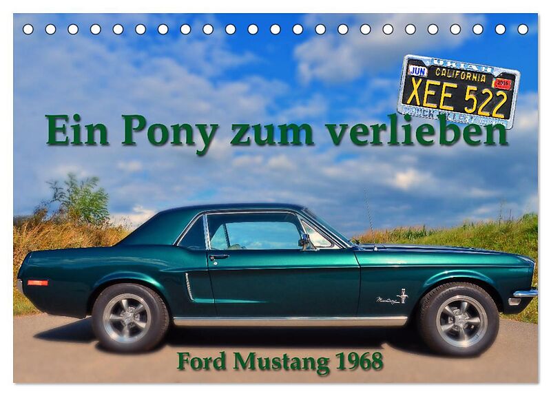 Ein Pony zum verlieben - Ford Mustang 1968 (Tischkalender 2026 DIN A5 quer), CALVENDO Monatskalender