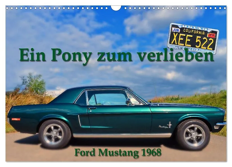Ein Pony zum verlieben - Ford Mustang 1968 (Wandkalender 2026 DIN A3 quer), CALVENDO Monatskalender